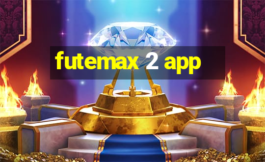 futemax 2 app