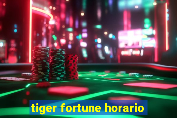 tiger fortune horario