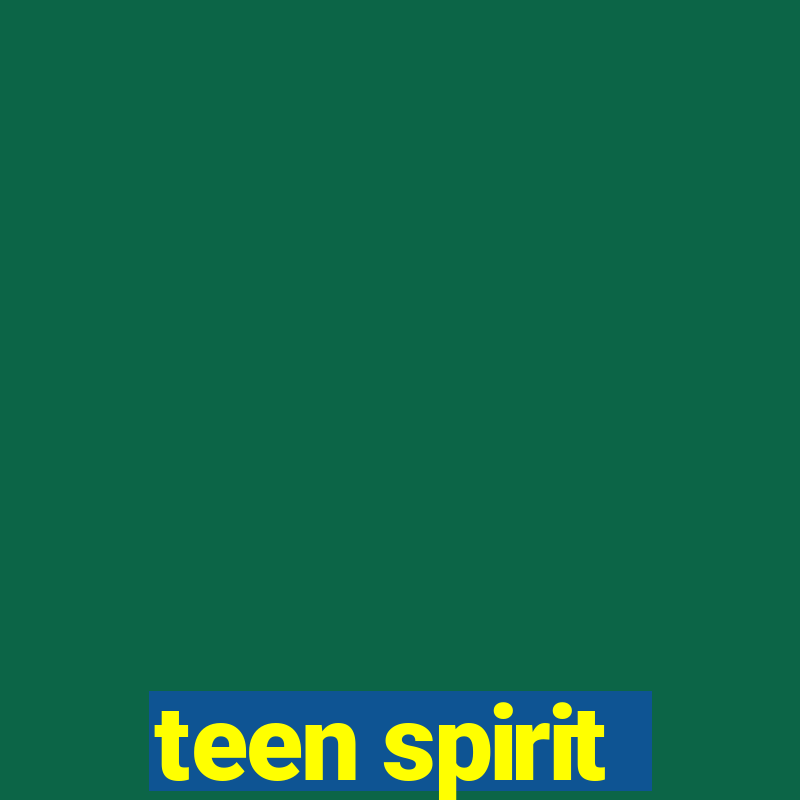 teen spirit