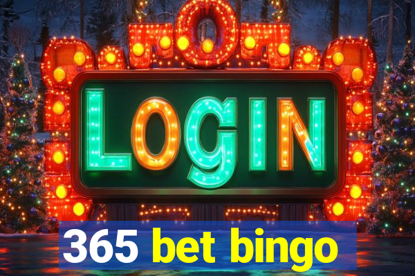 365 bet bingo