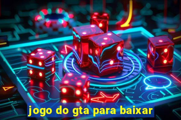 jogo do gta para baixar