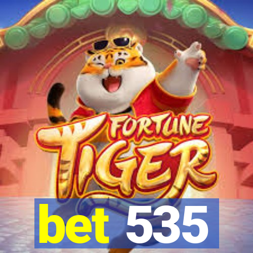 bet 535