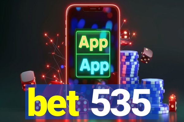 bet 535