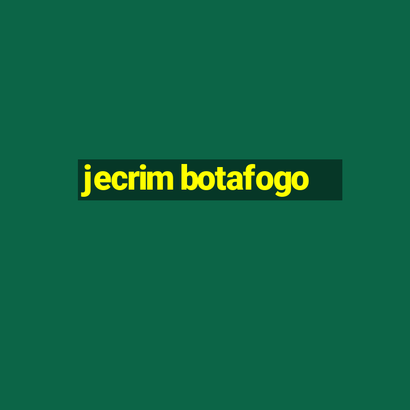 jecrim botafogo