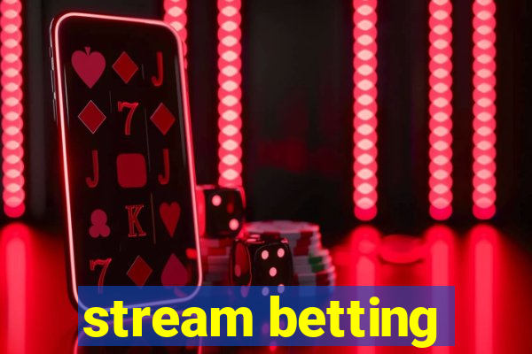 stream betting