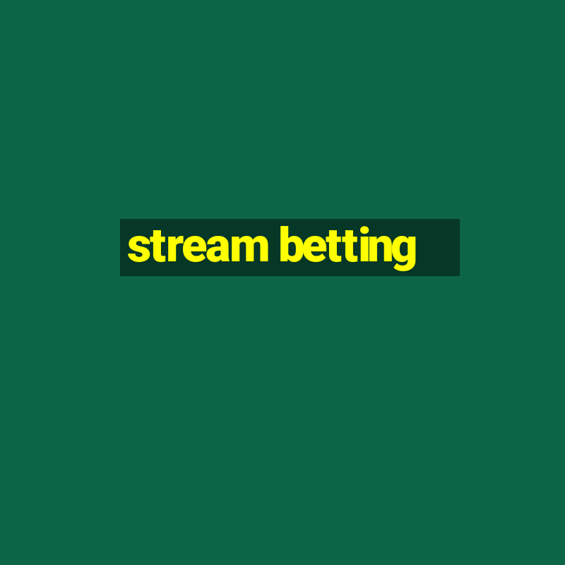 stream betting