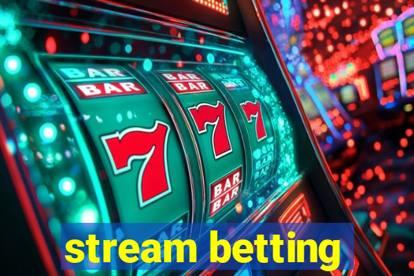 stream betting