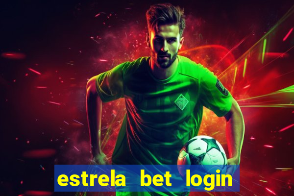 estrela bet login entrar agora