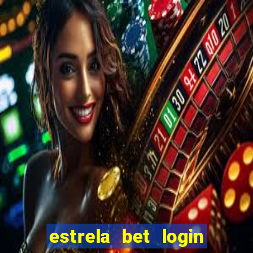 estrela bet login entrar agora