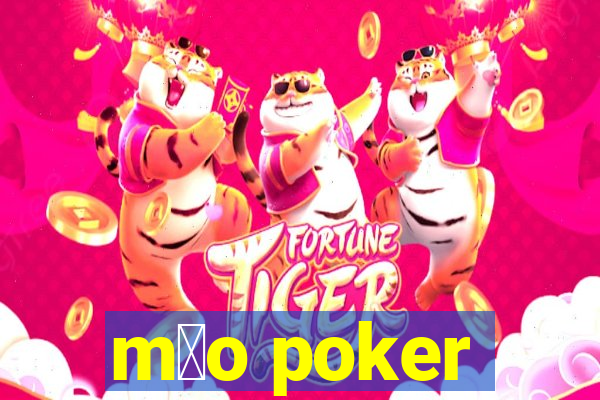 m茫o poker