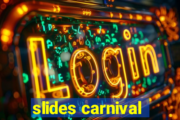 slides carnival