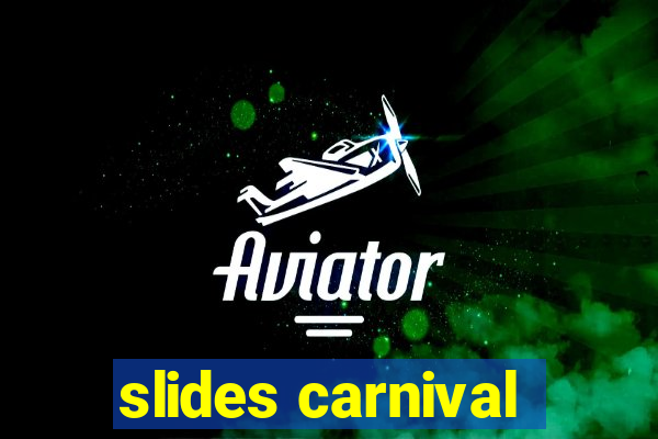 slides carnival