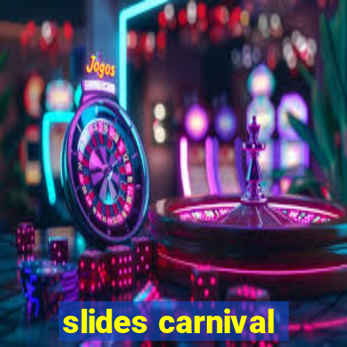 slides carnival