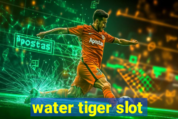 water tiger slot