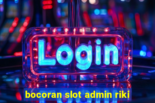 bocoran slot admin riki