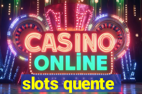 slots quente