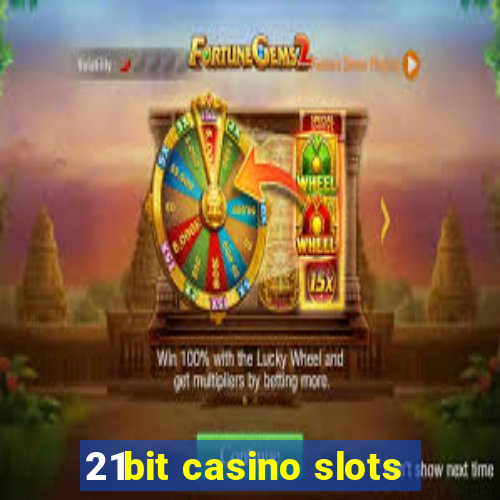 21bit casino slots