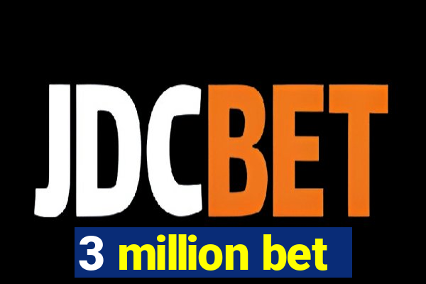 3 million bet