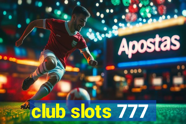 club slots 777