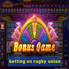 betting on rugby union