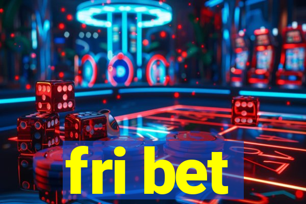 fri bet