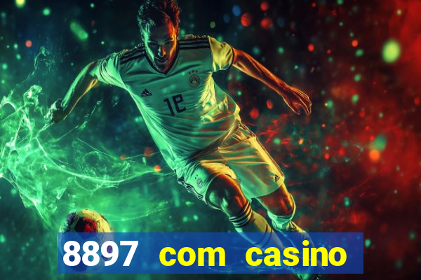 8897 com casino slot games