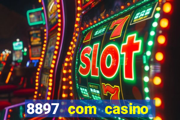 8897 com casino slot games