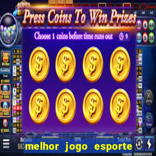 melhor jogo esporte da sorte