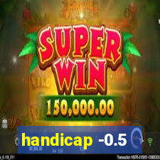 handicap -0.5