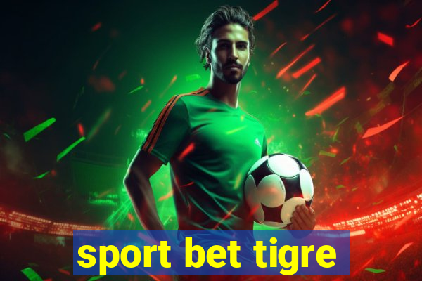 sport bet tigre