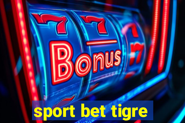 sport bet tigre