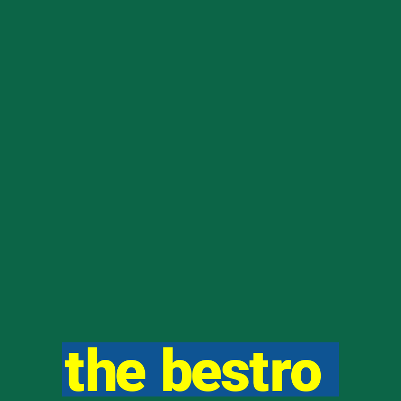 the bestro