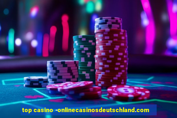 top casino -onlinecasinosdeutschland.com