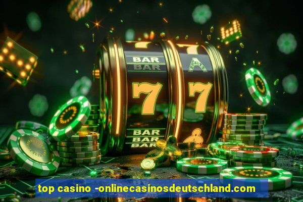 top casino -onlinecasinosdeutschland.com