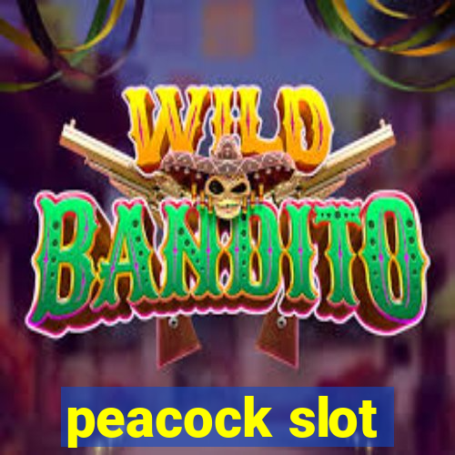 peacock slot