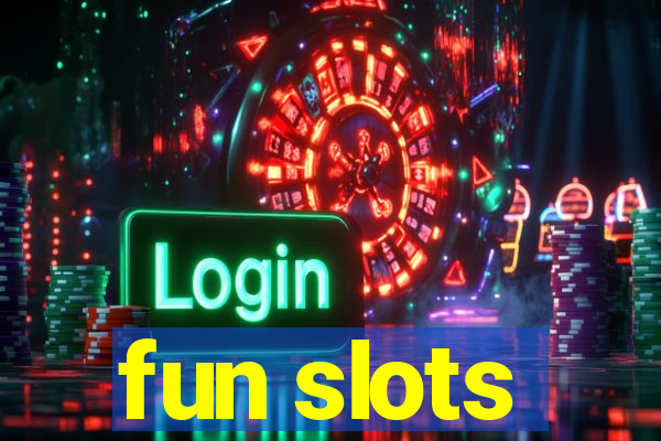 fun slots