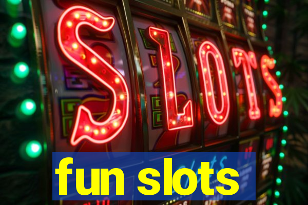 fun slots