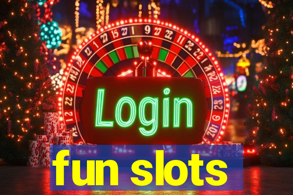 fun slots