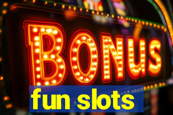 fun slots