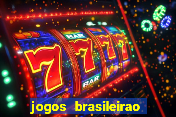 jogos brasileirao serie a