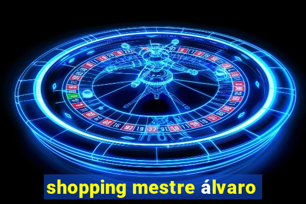 shopping mestre álvaro