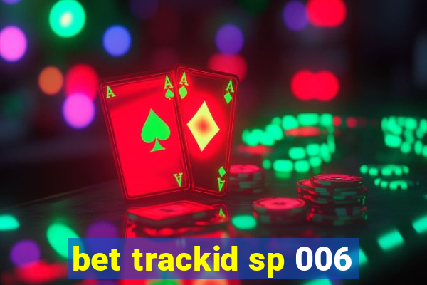 bet trackid sp 006