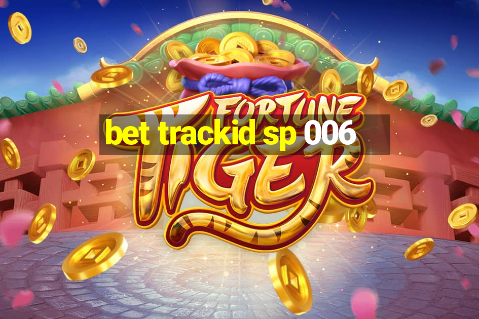 bet trackid sp 006