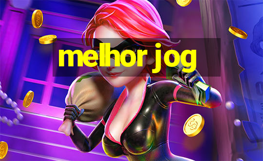 melhor jog