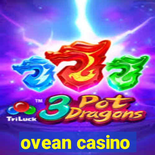 ovean casino