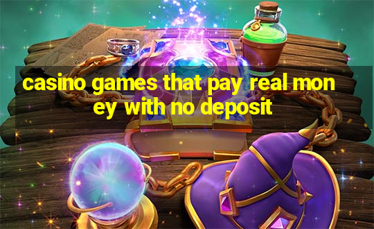 casino games that pay real money with no deposit