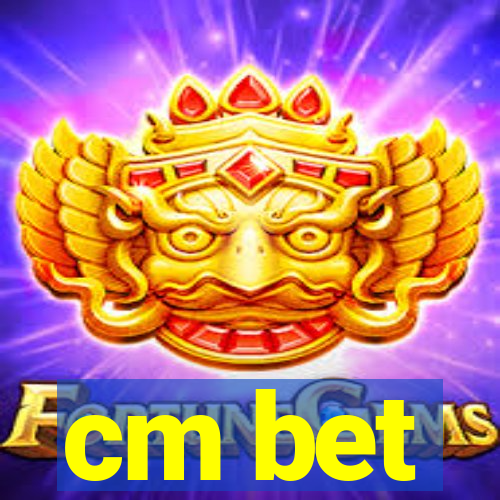 cm bet