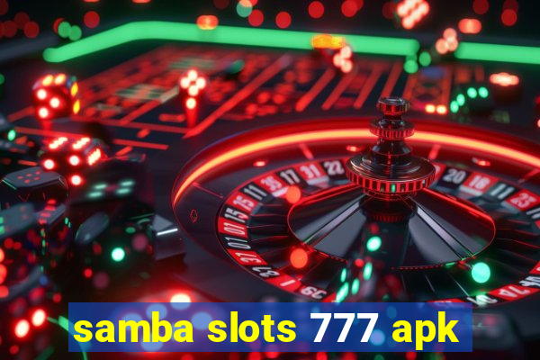 samba slots 777 apk