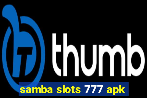 samba slots 777 apk