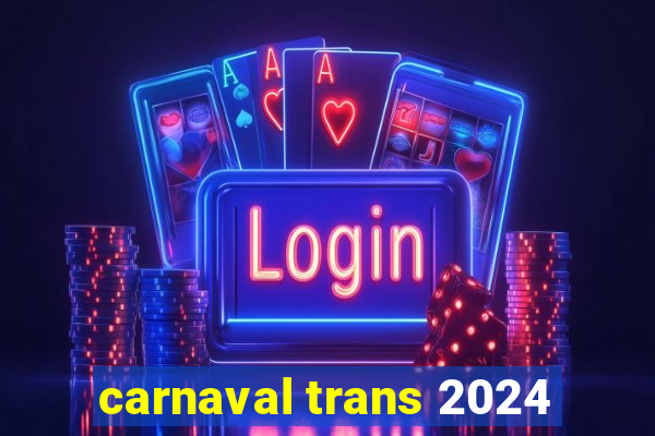 carnaval trans 2024